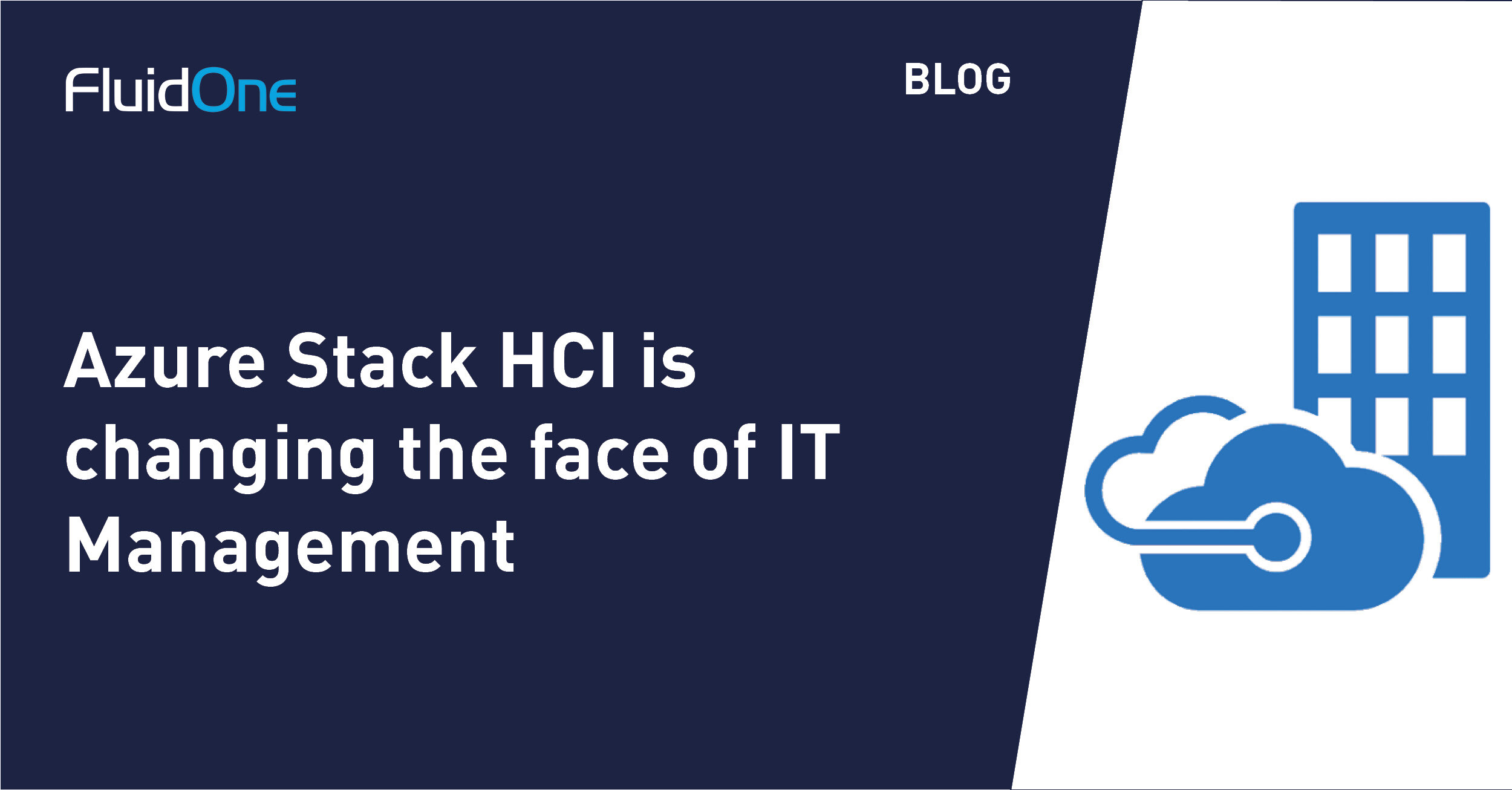 Azure Stack HCI is changing the face of IT Management