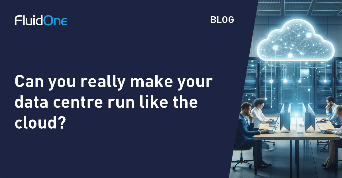 Can you really make your data centre run like the cloud?
